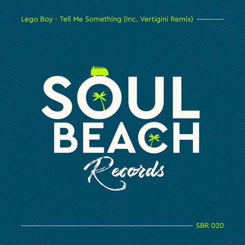Lego Boy - Tell Me Something / Soul Beach Records