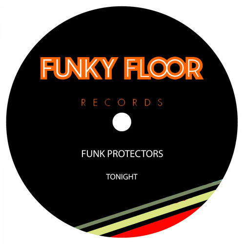 Funk Protectors - Tonight / Funky Floor Records