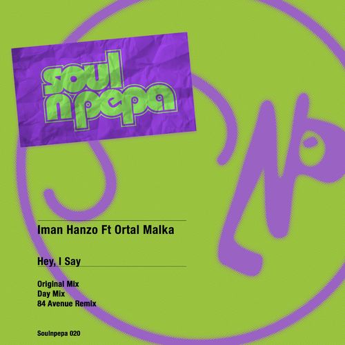 Iman Hanzo ft Ortal Malka - Hey, I Say / Soul N Pepa