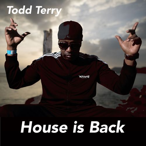 Todd Terry - House is Back / InHouse Records