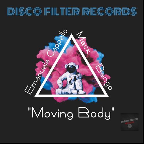 Emanuele Cappello & Mack Bango - Moving Body / Disco Filter Records