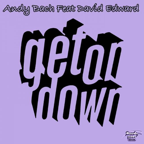 Andy Bach & David Edward - Get On Down / Boogie Land Music