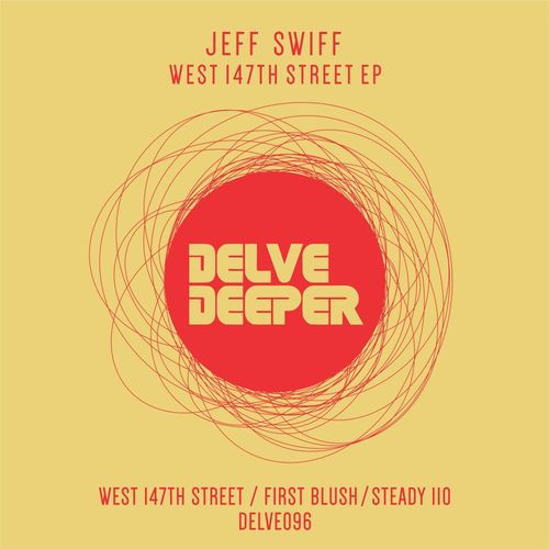 Jeff Swiff - West 147th Street EP / Delve Deeper Recordings