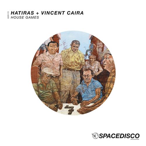 Hatiras & Vincent Caira - House Games / Spacedisco Records