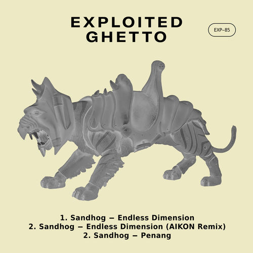 Sandhog - Endless Dimension / Exploited Ghetto