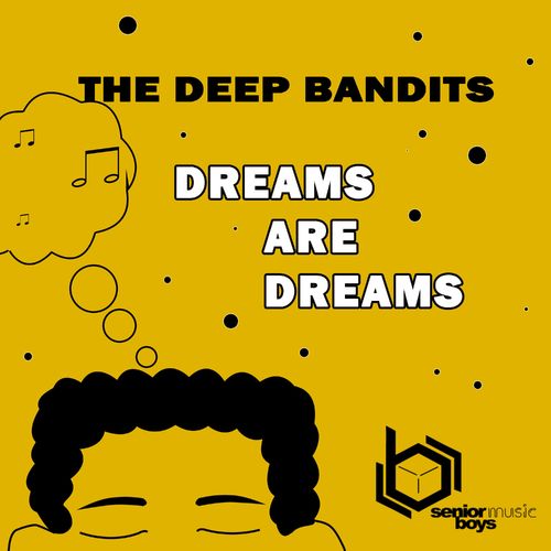 The Deep Bandits - Dreams Are Dreams / Senior Boys Music