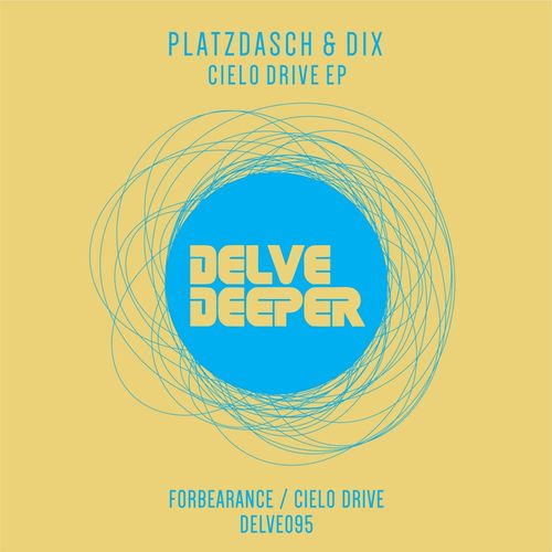 Platzdasch & Dix - Cielo Drive EP / Delve Deeper Recordings