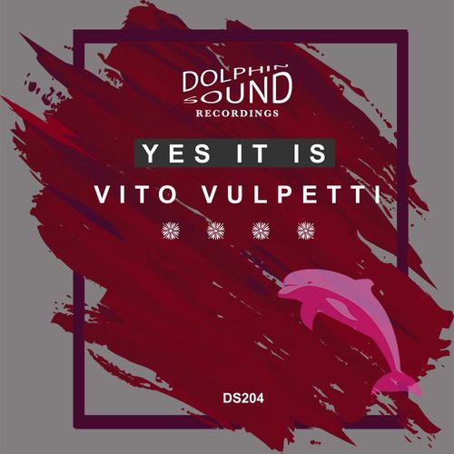 Vito Vulpetti - Yes It Is / Dolphin Sound Recordings