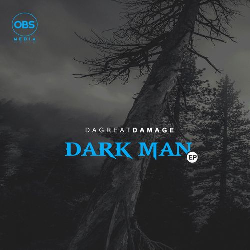 DaGreatDamage - Dark Man EP / OBS Media