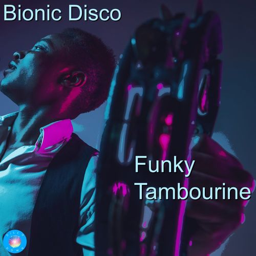 Bionic Disco - Funky Tambourine / Disco Down
