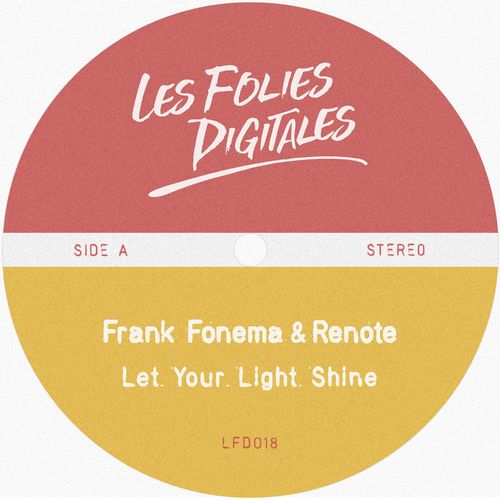 Frank Fonema & Renote - Let Your Light Shine / Les Folies Digitales
