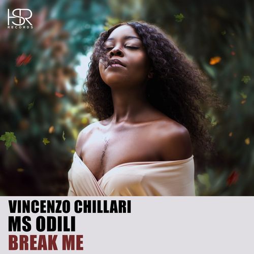 Vincenzo Chillari & Ms Odili - Break Me / HSR Records