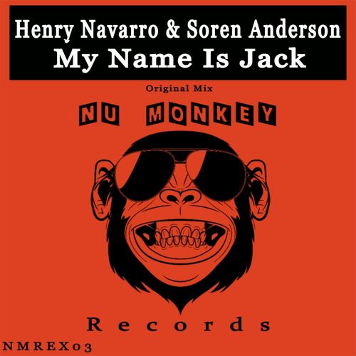 Henry Navarro & Soren Anderson - My Name Is Jack / Nu Monkey Records