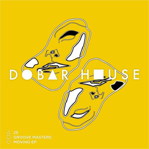 Groove Masters - Moving EP / Dobar House