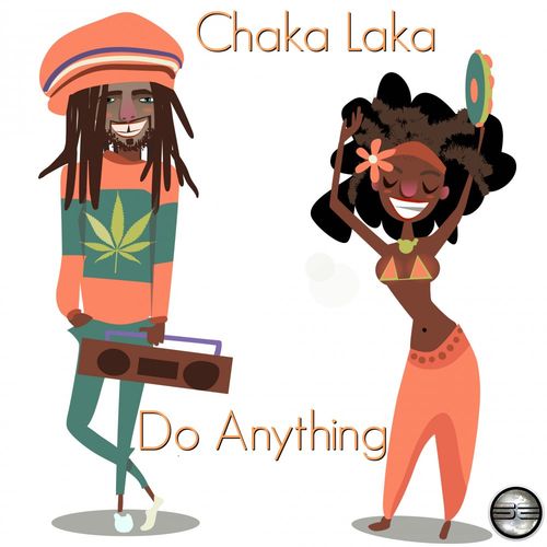 Chaka Laka - Do Anything / Soulful Evolution