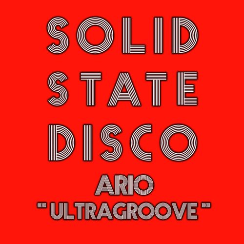 Ario - Ultragroove / Solid State Disco