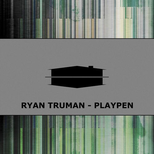Ryan Truman - Playpen / Subcommittee Recordings