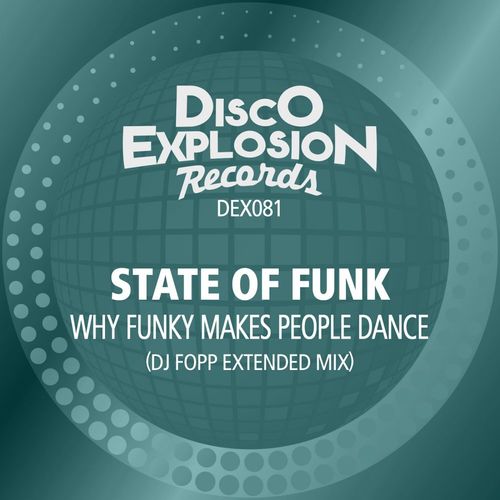 State Of Funk - Why Funky Makes People Dance (DJ Fopp Extended Mix) / Disco Explosion Records
