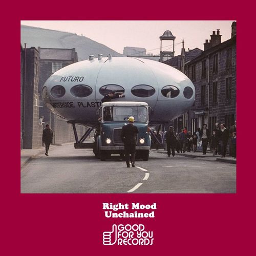 Right Mood - Unchained / Good For You Records