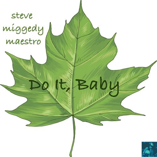 Steve Miggedy Maestro - Do It, Baby (SoulFunkDisco ReTouch) / Miggedy Entertainment