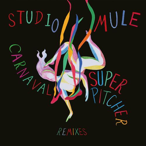 Studio Mule - Carnaval Superpitcher Remixes / Studio Mule