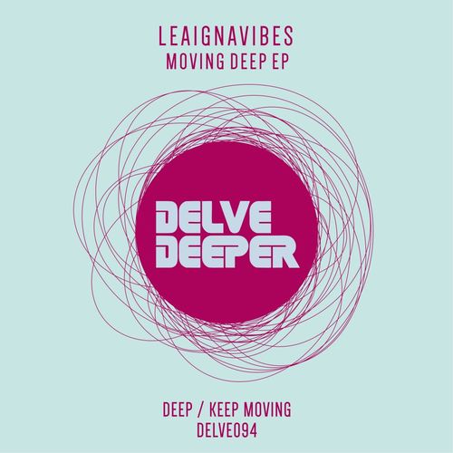 LeaIgnaVibes - Moving Deep EP / Delve Deeper Recordings
