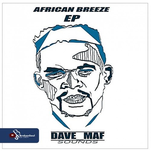 Dave_Maf - African Breeze EP / BrokenSoul Records