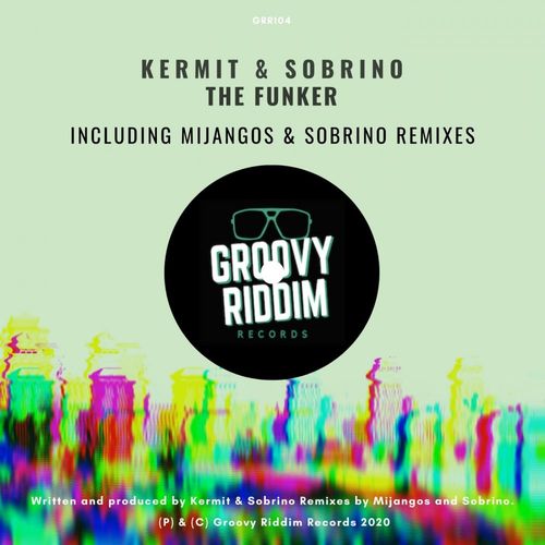 Kermit & Sobrino - The Funker / Groovy Riddim Records