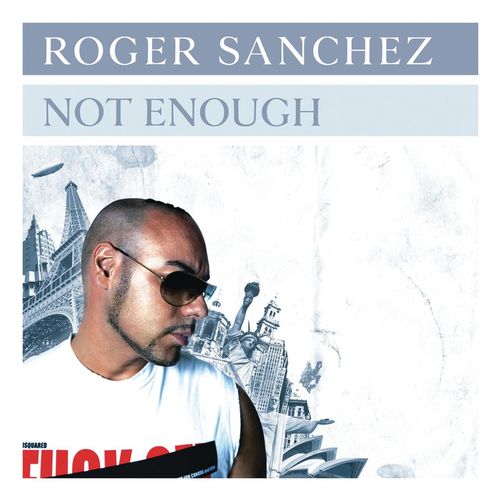Roger Sanchez - Not Enough / The Vault