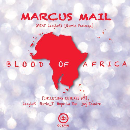Marcus Mail - Blood of Africa (Remix Package) / Octave Music Group