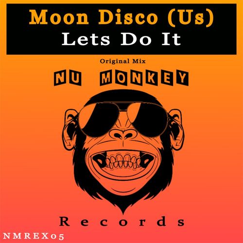 Moon Disco (Us) - Lets Do It / Nu Monkey Records