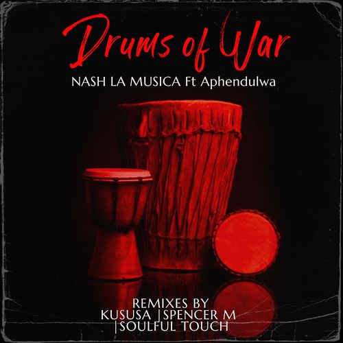Nash La Musica/Aphendulwa - Drums of War (Remixes) / issa'min