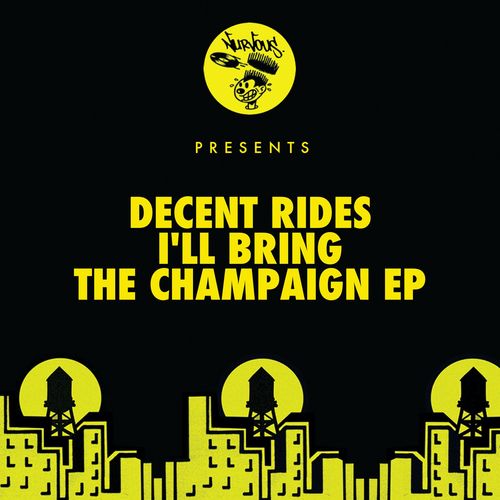 Decent Rides - I'll Bring The Champaign EP / Nurvous Records