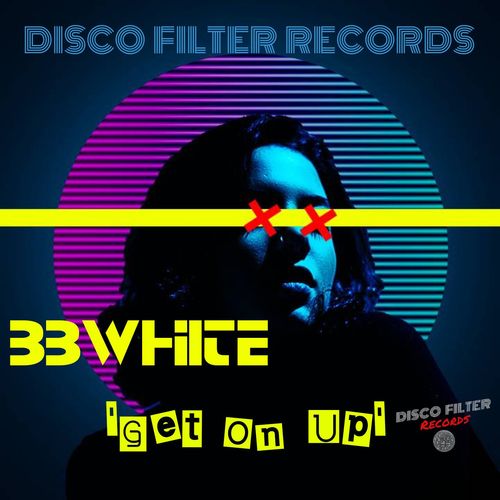 BBwhite - Get On Up / Disco Filter Records