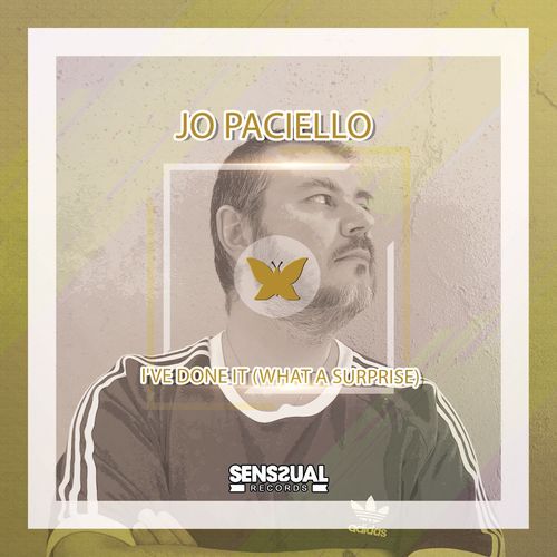 Jo Paciello - I've Done It (What a Surprise) / Senssual Records