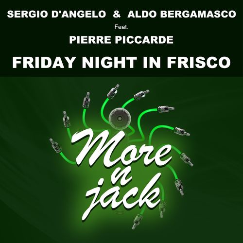 Sergio D'Angelo, Aldo Bergamasco, Pierre Piccarde - Friday Night in Frisco / Morenjack