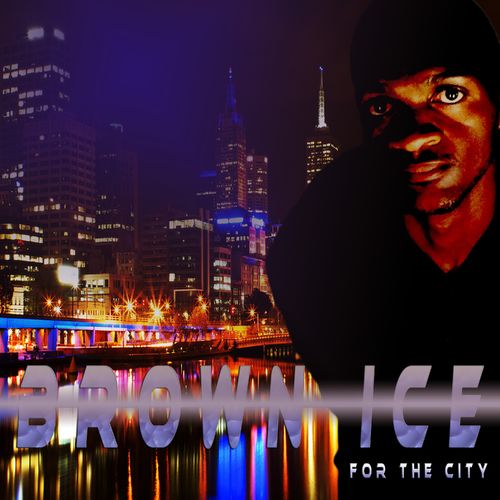 Brown Ice - For The City / Muziknowledge