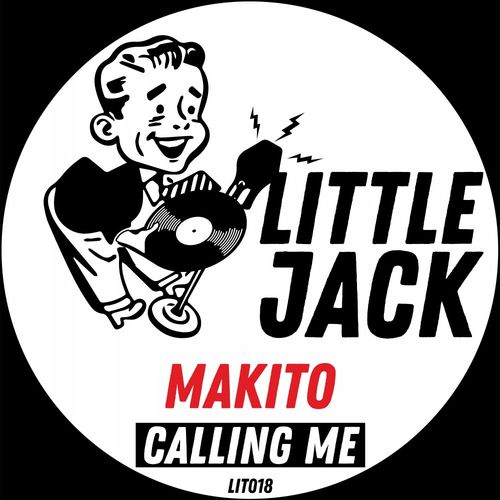 Makito - Calling Me / Little Jack