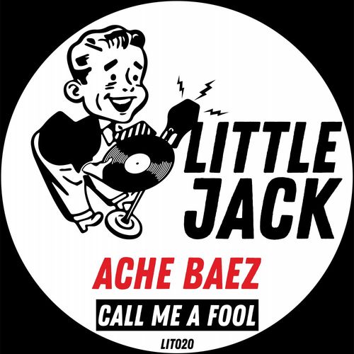 Ache Baez - Call Me A Fool / Little Jack