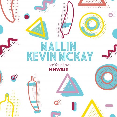 Mallin & Kevin McKay - Lose Your Love / Hungarian Hot Wax