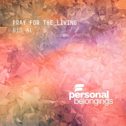 Big Al - Pray for the Living / Personal Belongings