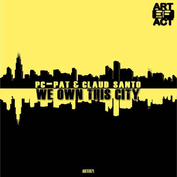 Pc Pat & Claud Santo - We Own This City / Artefact Records