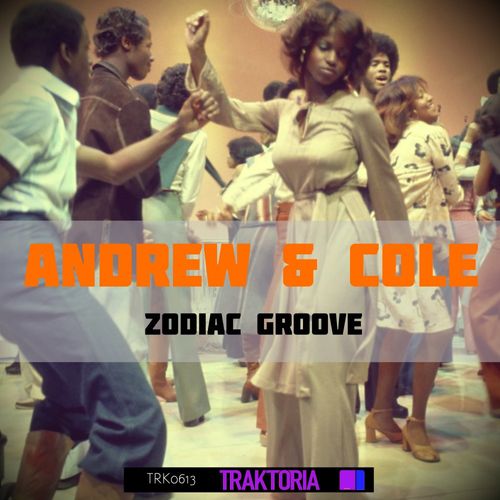 Andrew&Cole - Zodiac groove / Traktoria