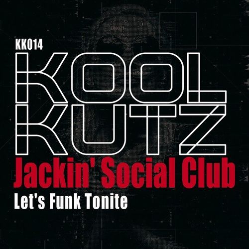 Jackin' Social Club - Let's Funk Tonite / Koolkutz