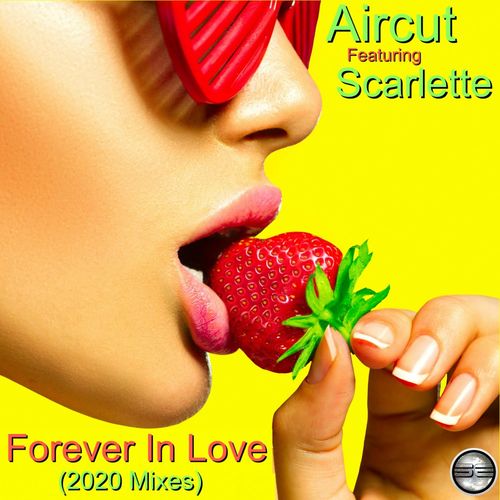 AIRCUT ft Scarlette - Forever In Love (2020 Mixes) / Soulful Evolution