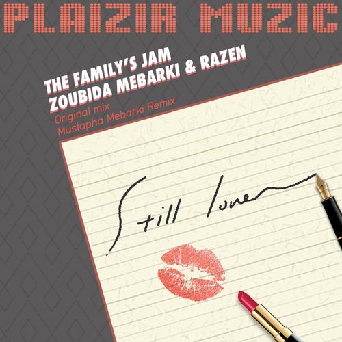The Family's Jam, Zoubida Mebarki, Razen - Still Love / Plaizir Muzic