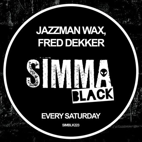 Jazzman Wax & Fred Dekker - Every Saturday / Simma Black