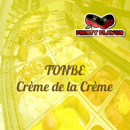 Tonbe - Crème De La Crème / Fruity Flavor