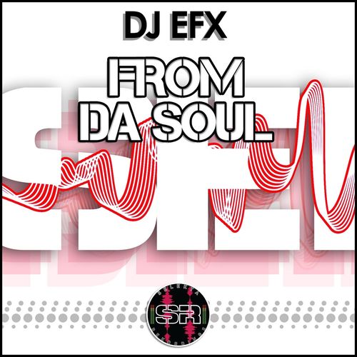 DJ EFX - From Da Soul / Selekta Recordings
