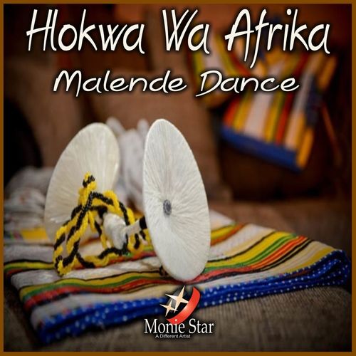 Hlokwa Wa Afrika - Malende Dance / Monie Star